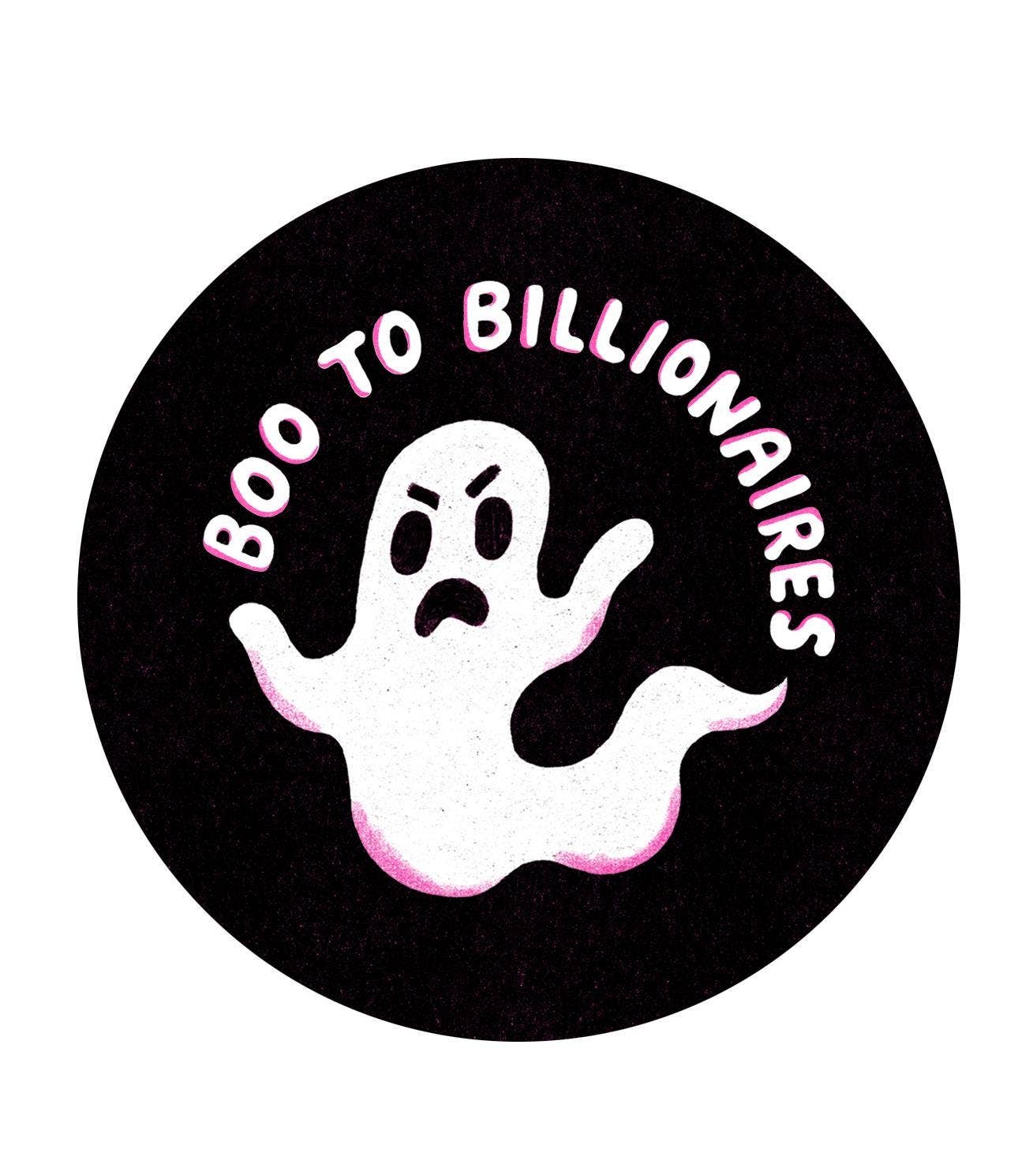Boo To Billionaires Ghost 2 1/4" Pin Badge