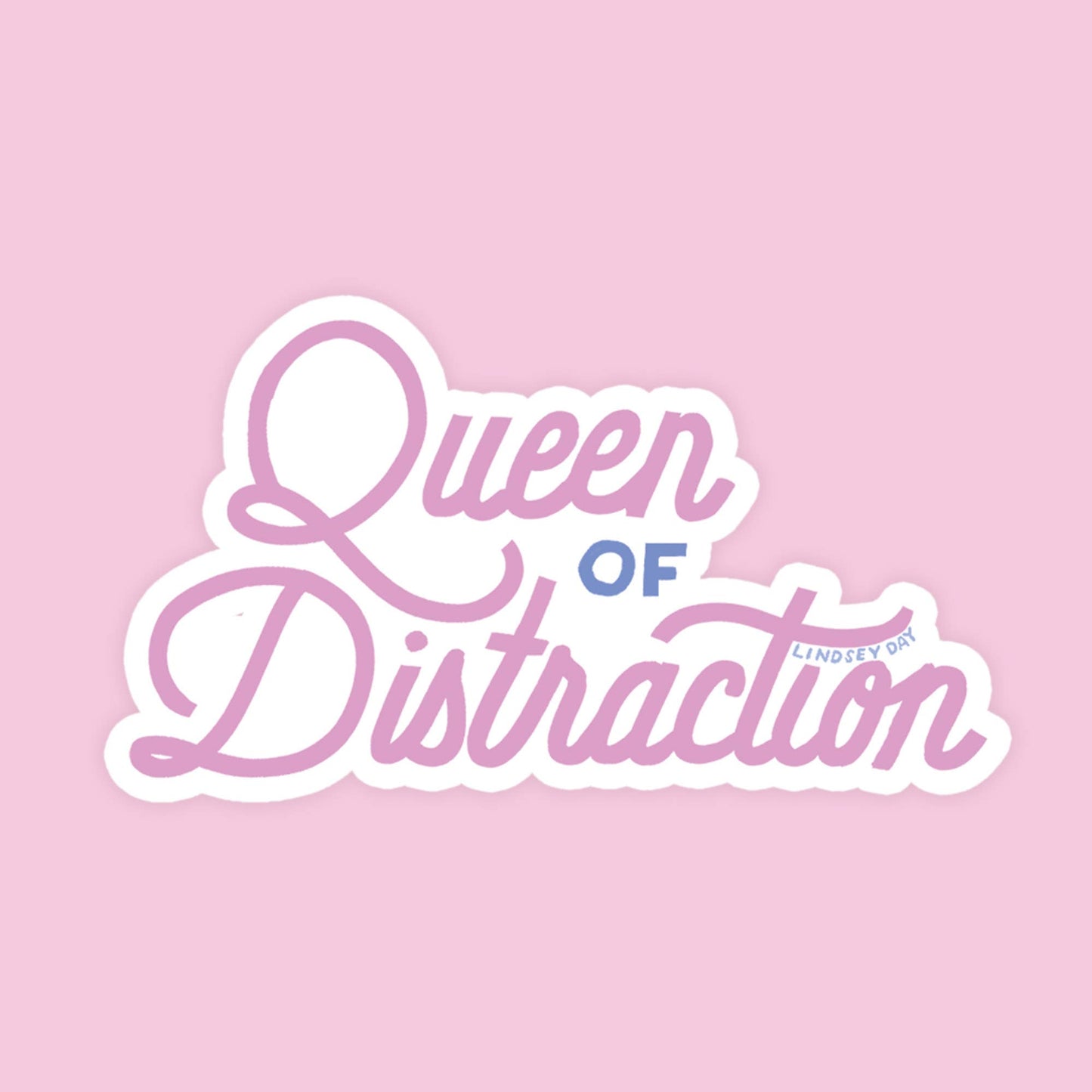 Queen of Distraction Sticker
